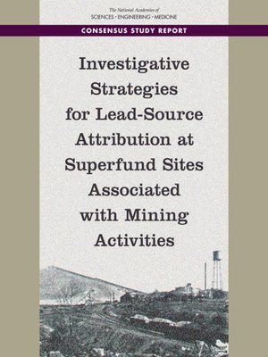cover image of Investigative Strategies for Lead-Source Attribution at Superfund Sites Associated with Mining Activities